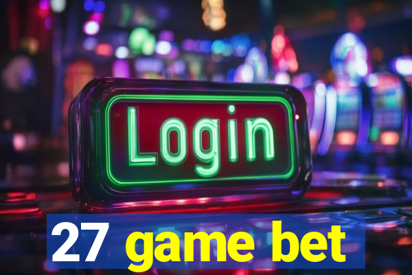 27 game bet